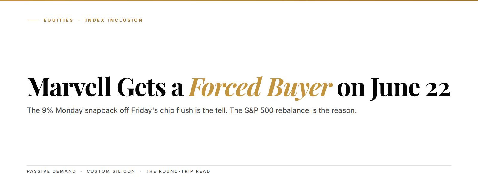 Kunkel Capital cover: Marvell gets a forced buyer on June 22 as it joins the S&P 500 after a 9% Monday snapback.